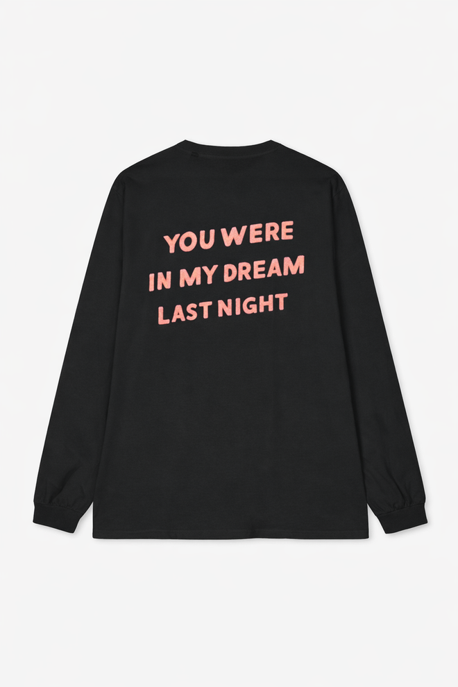 IN MY DREAM LAST NIGHT Long Sleeve Tee